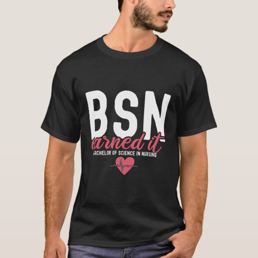 Bsn Rn Bachelors of Science in Nursing Verdiende h T-shirt (Voorkant)