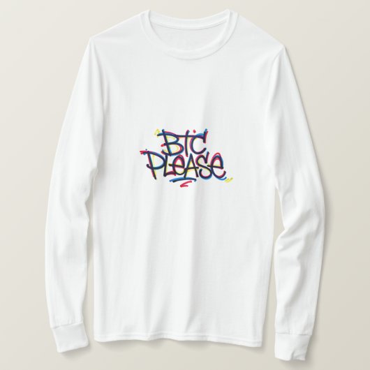 "BTC Please" (Kleur) T-shirt (Design voorkant)