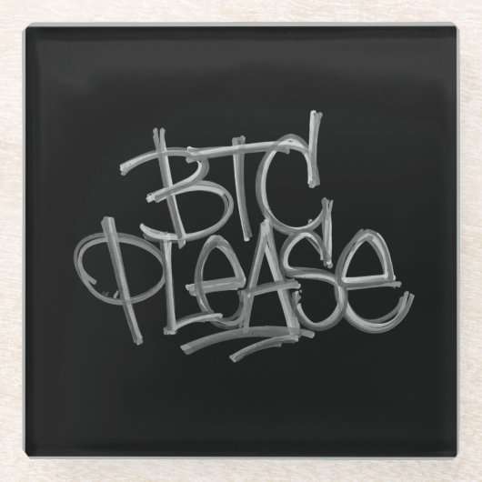"BTC Please" (Zwart) Glazen Onderzetter (Voorkant)