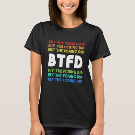 Btfd Koop De Daling Bitcoin Coin Blockchain Crypto T-shirt (Voorkant)