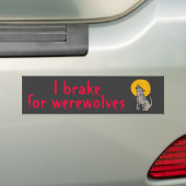 BU- Ik rem voor weerwolven bumpersticker (Op auto)