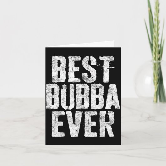 Bubba Ever Shirt Mannen Jongen Broer Vaderdag Kaart (Voorkant)