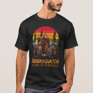 Bubba Squatch als een opa gewoon veel meer Squatch T-shirt