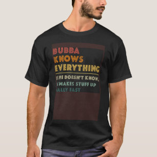 Bubba weet alles als hij F niet kent T-shirt