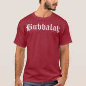 Bubbalah Yiddish Jewish Beste Baby Child Bubbala T-shirt (Voorkant)