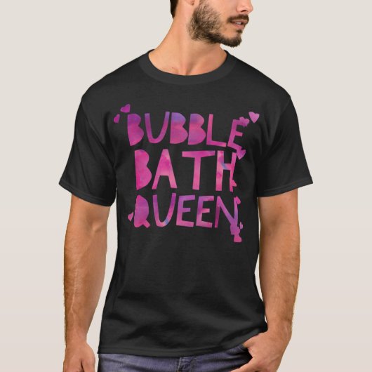 Bubble Bath Queen Relaing Warm Bathtub compost T-shirt (Voorkant)