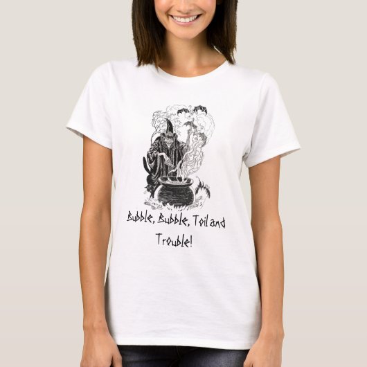 Bubble, Bubble, Toil en Trouble! T-shirt (Voorkant)