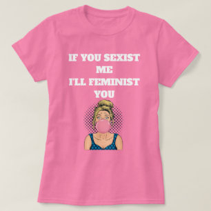 Bubble Gum Pop Art Meisje Feministische Quote T-shirt