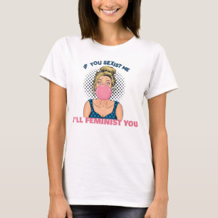 Bubble Gum Pop Art Meisje Feministische Quote T-shirt