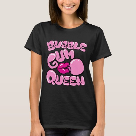 Bubble Gum Queen T-shirt (Voorkant)
