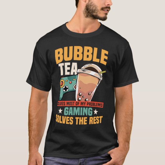Bubble Tea And Gaming Quote For Gamer T-shirt (Voorkant)