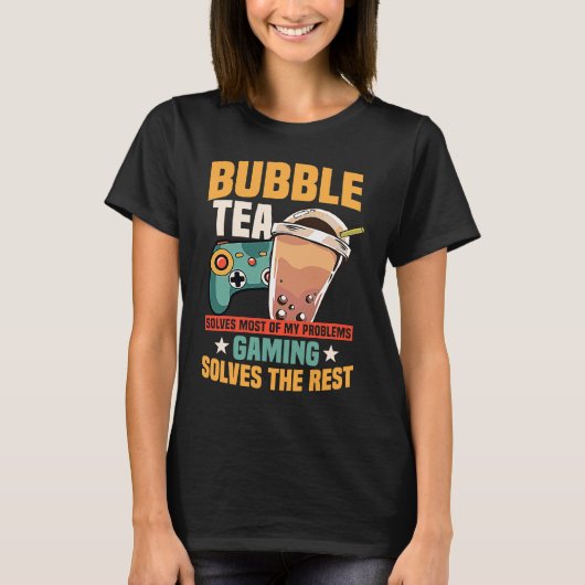 Bubble Tea And Gaming Quote For Gamer T-shirt (Voorkant)
