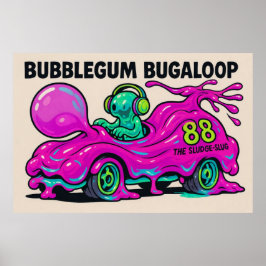 Bubblegum Bugaloop (de sludge-slug) Poster