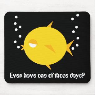 Bubbles The BlowFish_One van die dagen Muismat
