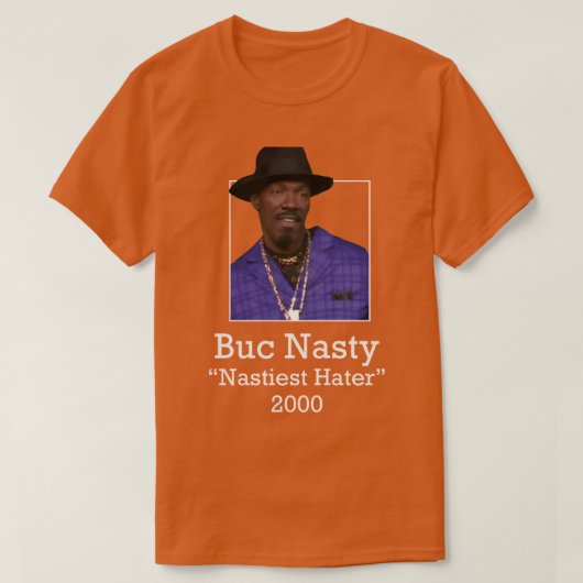 Buc Nasty Nastiest Hater 2000 T-shirt (Design voorkant)