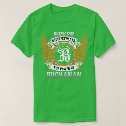 Buchanan naam Shirt onderschat nooit de kracht (Design voorkant)