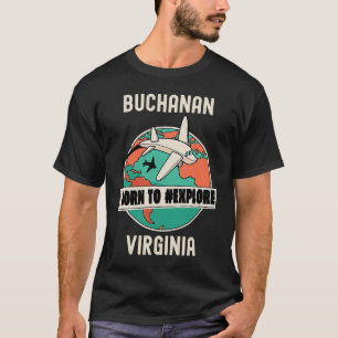 Buchanan Virginia Born to Exforge Travel T-shirt