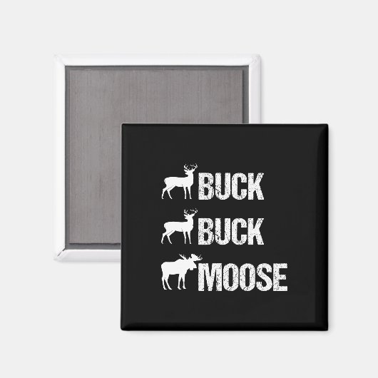 Buck Buck Moose Funny Moose Buck Hunting Magneet (Voorkant / Achterkant)