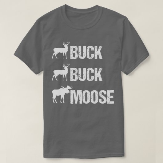 Buck Buck Moose Funny Moose Buck Hunting T-shirt (Design voorkant)