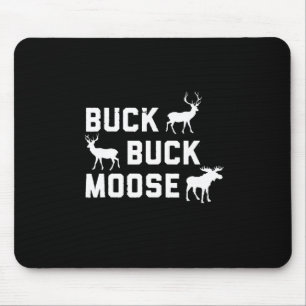 Buck Buck Moose Grappig jachtseizoen Muismat