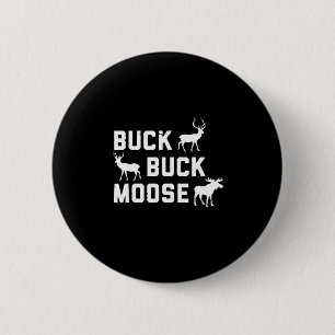 Buck Buck Moose Grappig jachtseizoen Ronde Button 5,7 Cm