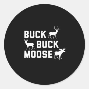 Buck Buck Moose Grappig jachtseizoen Ronde Sticker