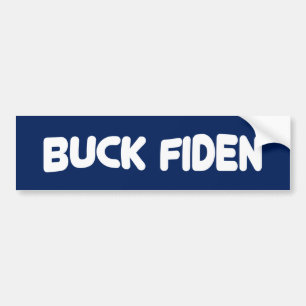 Buck Fiden Bumpersticker