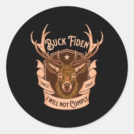Buck Fiden ik zal Deer niet naleven Ronde Sticker (Voorkant)