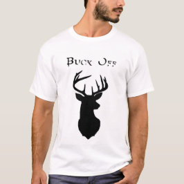 Buck Off T-Shirt
