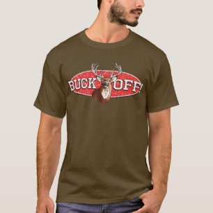 Buck off t-shirt