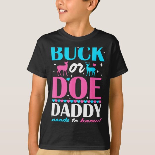 Buck Or Doe Daddy Needs To Know Keeper Of Gender R T-shirt (Voorkant)
