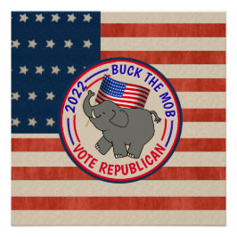 Buck the Mob Vote Republica Perfect Poster