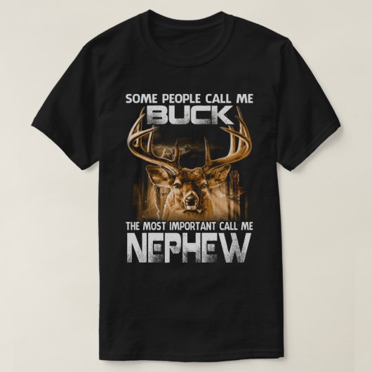Buck the most Important Call Me NEPHEW T-shirt (Design voorkant)
