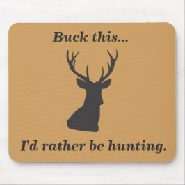 Buck This Funny Deer Hunting Muismat