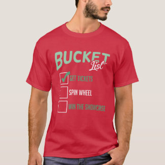 Bucket List Getickets Draaiwiel Win Game Show leuk T-shirt