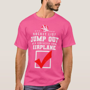 Bucketlist springt uit een perfect goed vliegtuig t-shirt