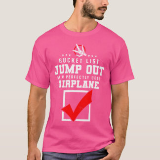 Bucketlist springt uit een perfect goed vliegtuig t-shirt
