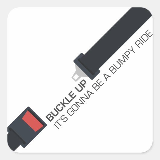 Buckle up, het wordt een hobbelige rit vierkante sticker (Voorkant)