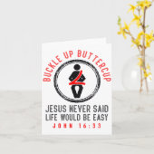 Buckle Up Jesus Never Said Life Is Easy John 16_33 Kaart (Gele Bloem)