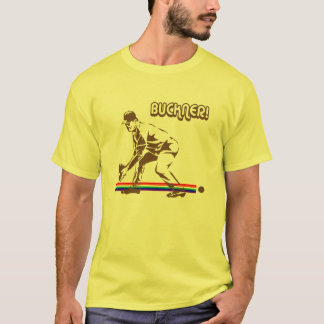 BUCKNER! T-SHIRT