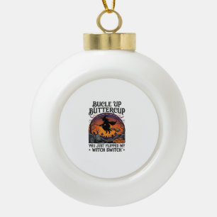 Bucle Up Buttercup Heks Switch Halloween Bezem Pu Keramische Bal Ornament