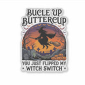 Bucle Up Buttercup Heksen Switch Halloween Bezem P Sticker (Voorkant)