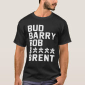Bud Barry Bob B.Itch Brent T-shirt (Voorkant)