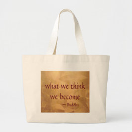 Buddha citaat; Wat we denken, worden we Grote Tote Bag