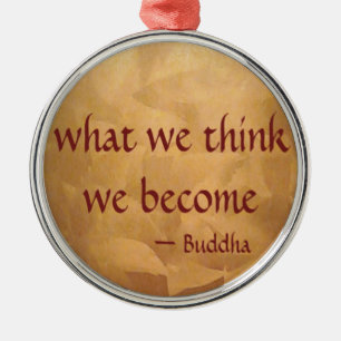 Buddha citaat; Wat we denken, worden we Metalen Ornament