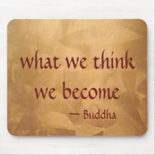 Buddha citaat; Wat we denken, worden we Muismat