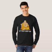 Buddha Monk Namaste Buddhism Pray Let Worries Trou T-shirt (Voorkant volledig)
