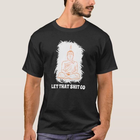 Buddha Monk Namaste Smiling Happiness Let Worries T-shirt (Voorkant)