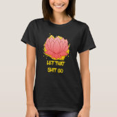 Buddha Monk Namaste Smiling Happiness Let Worries T-shirt (Voorkant)
