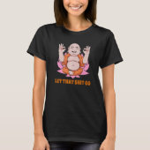 Buddha Monk Namaste Smiling Happiness Let Worries T-shirt (Voorkant)